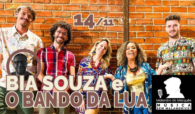 Bia Souza e o Bando da Lua no Malandro do Marquês