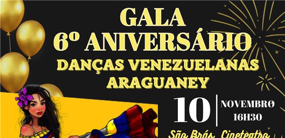 Gala do 6.º Aniversário Danças Venezuelanas Araguaney