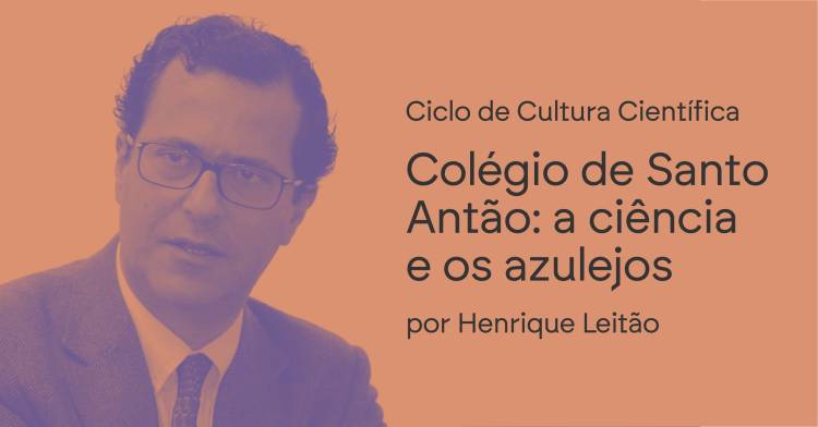 Ciclo de Cultura Científica 'Colégio de Santo Antão: a ciência e os azulejos”