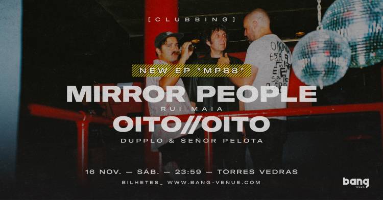 Clubbing | Mirror People & OITO//OITO 