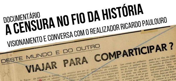 Documentário (para escolas) – A Censura no Fio da História