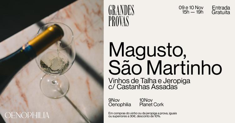 Grandes Provas na Oenophilia - Magusto, São Martinho