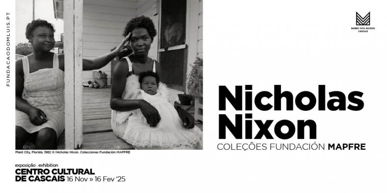 “NICHOLAS NIXON – Coleções Fundación MAPFRE”, no Centro Cultural de Cascais