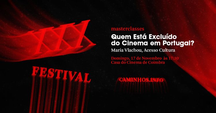 Masterclasses — QUEM ESTÁ EXCLUÍDO DO CINEMA EM PORTUGAL? por Maria Vlachou