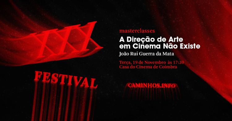 Masterclasses — A DIREÇÃO DE ARTE EM CINEMA NÃO EXISTE por João Rui Guerra da Mata