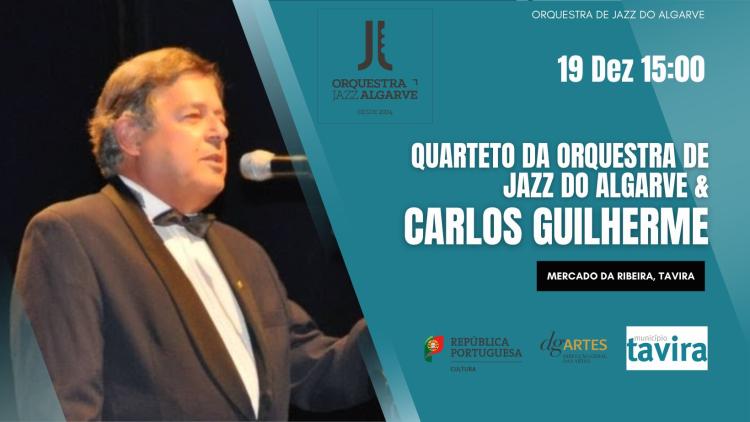 Quarteto da Orq de Jazz do Algarve plus Carlos Guilherme  | Mercado da Ribeira | Tavira