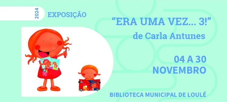 Exposição “Era uma vez… 3!” de Carla Antunes