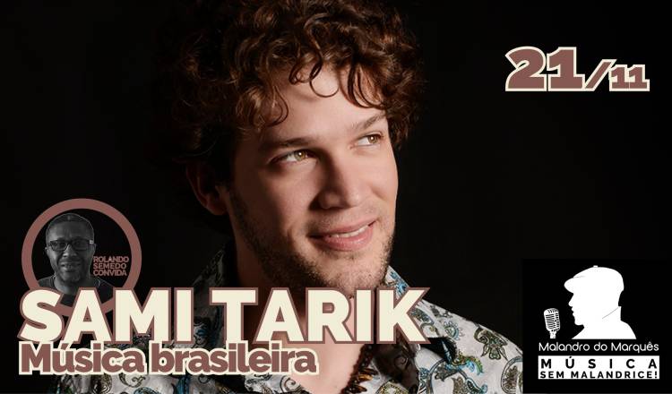 Sami Tarik. Música brasileira no Malandro do Marquês