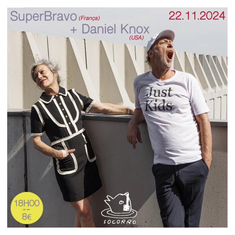 SUPERBRAVO (FR) + DANIEL KNOX (USA)