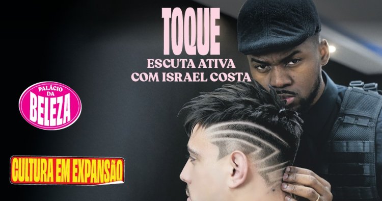 TOQUE ● Escuta Ativa com Israel Costa