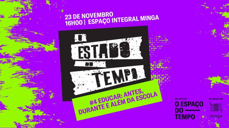 O Estado do Tempo | #4 Educar: Antes, Durante e Além da Escola