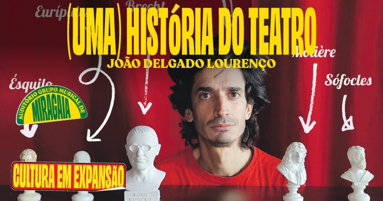 (Uma) História do Teatro • João Delgado Lourenço