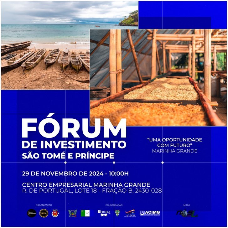FÓRUM DE INVESTIMENTO SÃO TOMÉ E PRINCÍPE - MARINHA GRANDE