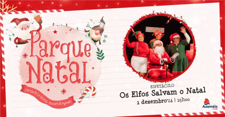 Parque Natal | Espetáculo 'Os Elfos Salvam o Natal'