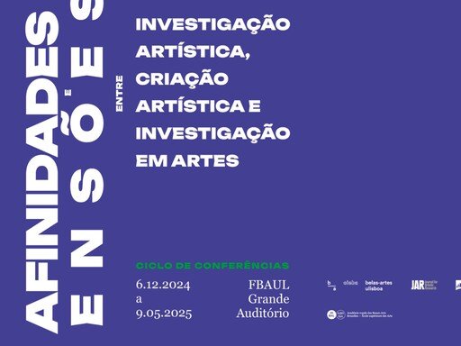 Afinidades e tensões entre Investigação Artística, Criação Artística e Investigação em Artes