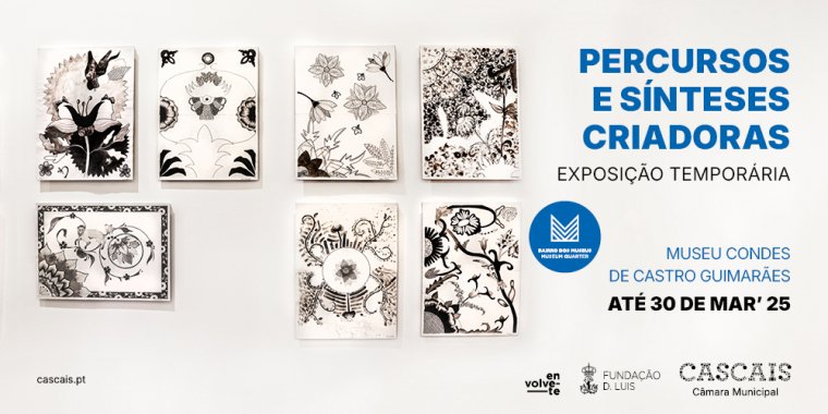 “Percursos e Sínteses Criadoras”, exposição temporária no Museu Condes de Castro Guimarães