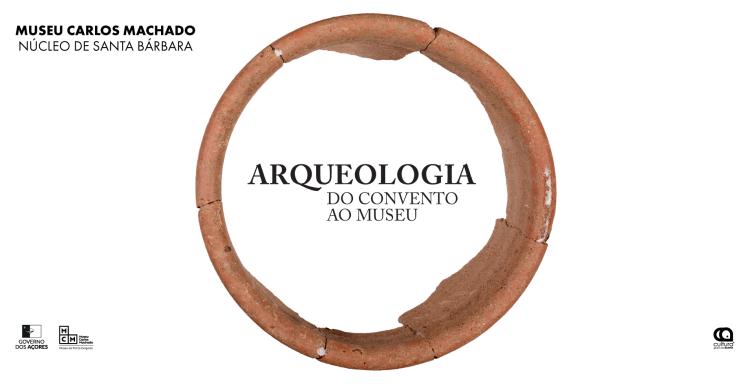 Arqueologia, do Convento ao Museu