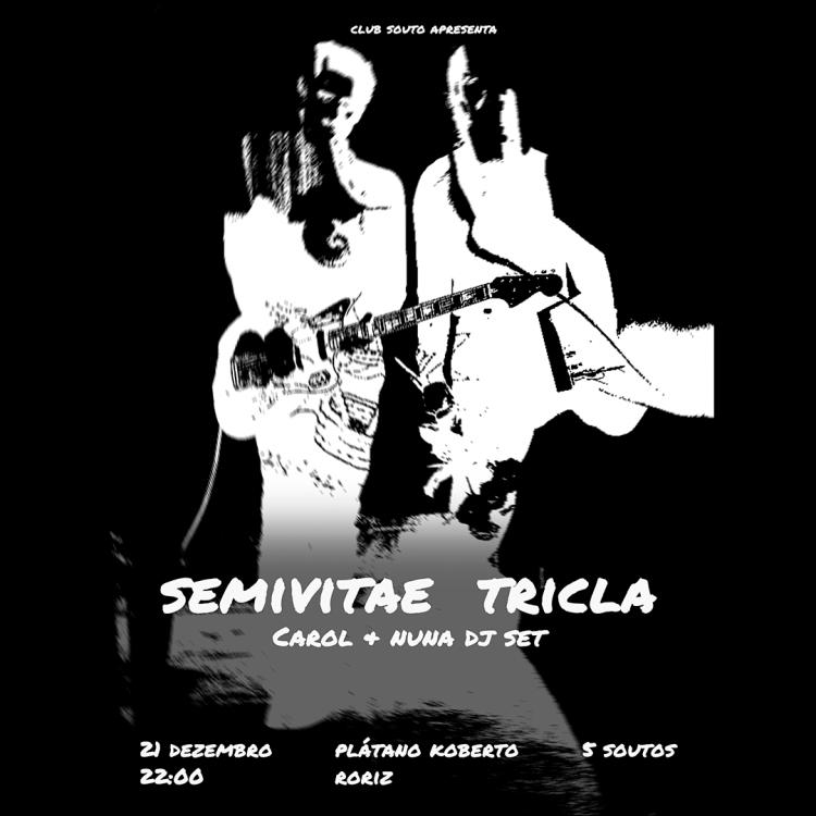 Club Souto / Semivitae + Tricla + Carol & Nuna dj set