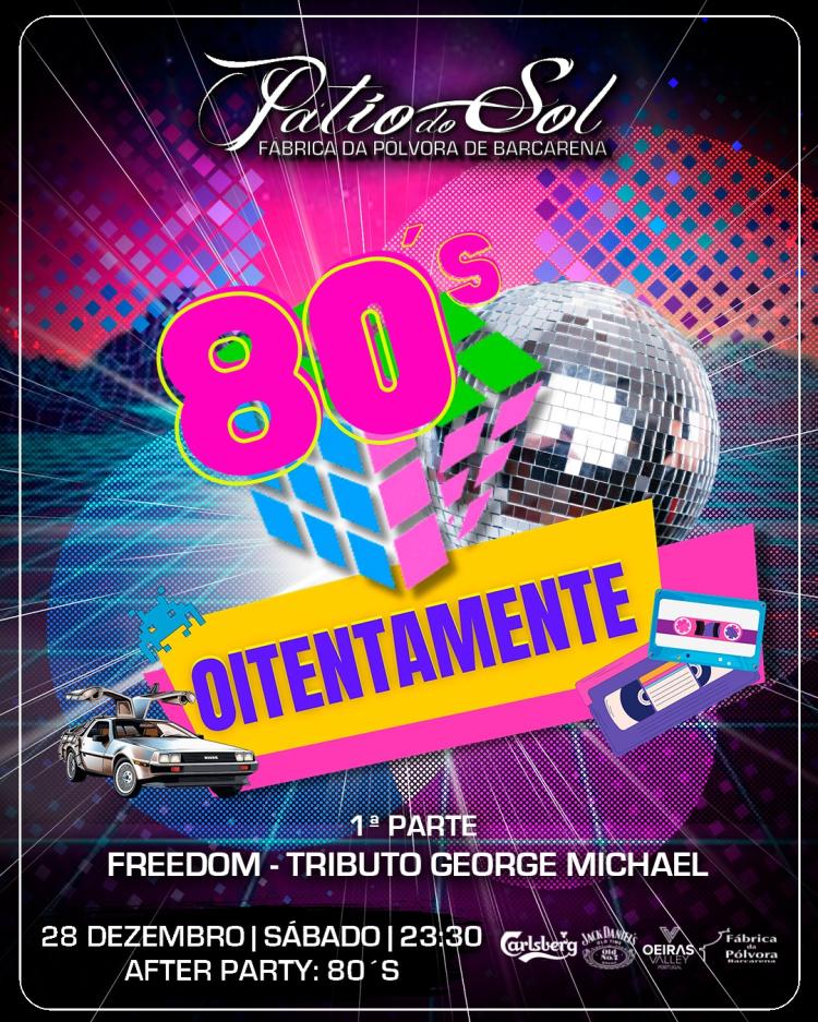 Oitentamente - Tributo Anos 80 | 1ª Parte - Trib. George Michael | After Party: 80´s