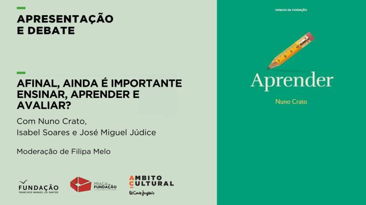 Praça da Fundação: 'Afinal, Ainda É Importante Ensinar, Aprender e Avaliar?'