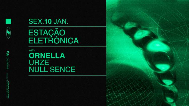 Estação Eletrónica c/ ORNELLA, URZE, NULL SENCE
