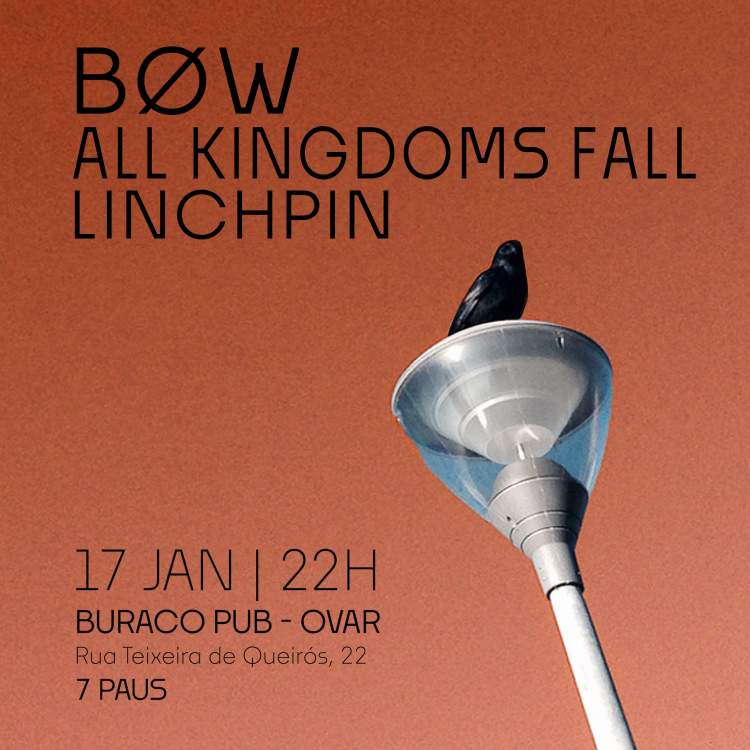 BOW + ALL KINGDOMS FALL + LINCHPIN @BURACO