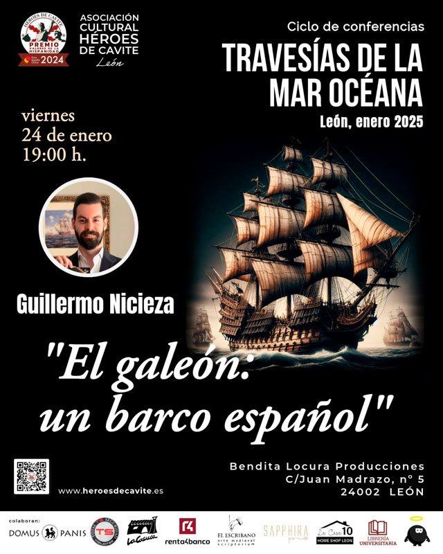 «El Galeón: un barco español» Ciclo de conferencias Travesías de la mar océana Asociación Héroes de Cavite. Bendita Locura Producciones. León