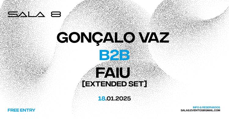 Gonçalo Vaz b2B Faiu [Extended Set] • Free Entry 