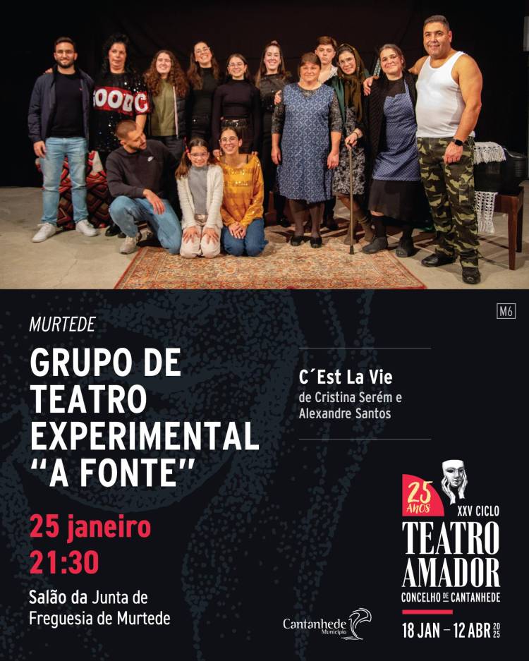 XXV Ciclo de Teatro Amador de Cantanhede - 'C'est la vie', pelo Grupo de Teatro Experimental 'A Fonte'