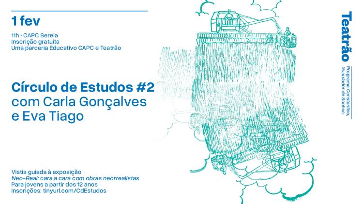 Círculo de Estudos #2 – com Carla Alexandra Gonçalves e Eva Tiago | Educativo CAPC x Teatrão