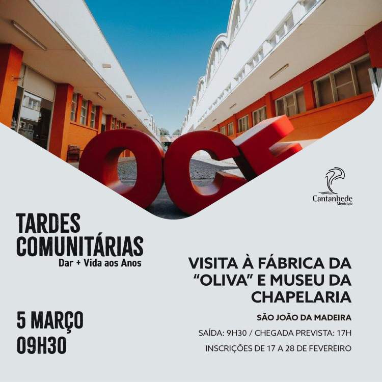 Tardes Comunitárias - Visita à Fábrica da “Oliva” e Museu da Chapelaria