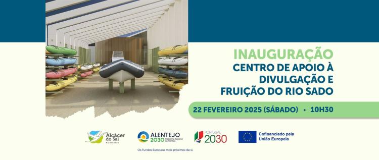 Inauguração do Centro de Apoio à Divulgação e Fruição do Rio Sado