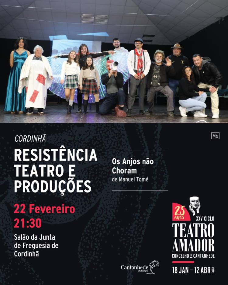 XXV Ciclo de Teatro Amador de Cantanhede - 'Os anjos não choram', pelo Grupo Resistência Teatro Produções