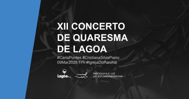 XII Concerto de Quaresma de Lagoa | Carla Pontes (soprano) & Cristiana Silva (piano) | Parchal