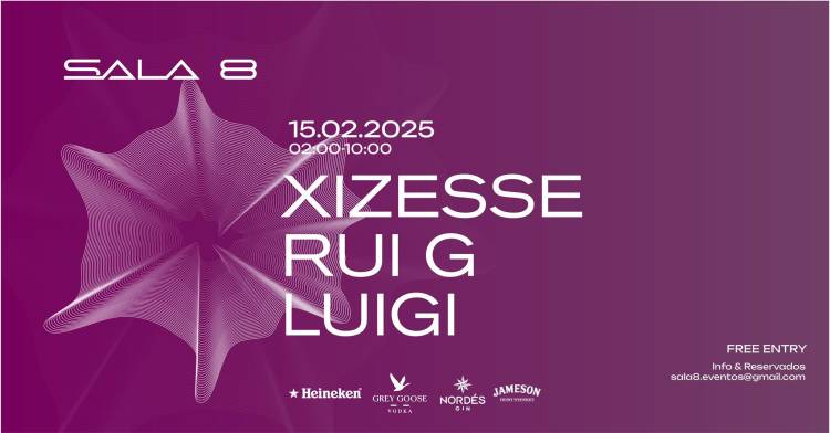 Xizesse + Rui G + Luigi • Free Entry