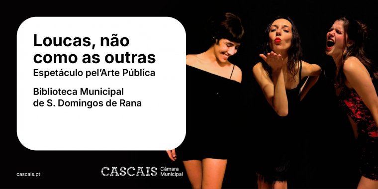 Espectáculo 'Loucas, não como as outras'
