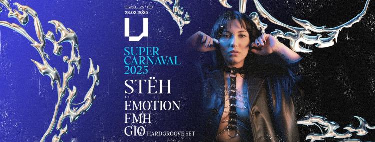Super Carnaval 2025 w/ STËH 