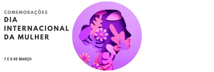 Comemorações do Dia Internacional da Mulher