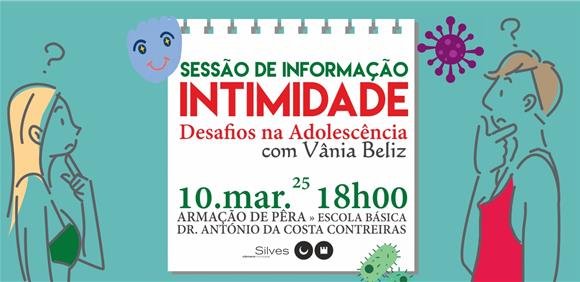 SESSÃO DE INFORMAÇÃO “INTIMIDADE: DESAFIOS NA ADOLESCÊNCIA”, COM VÂNIA BELIZ, PARA ENCARREGADOS DE EDUCAÇÃO