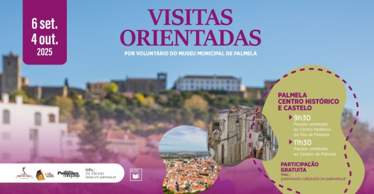 VISITAS ORIENTADAS - CENTRO HISTÓRICO E CASTELO DE PALMELA