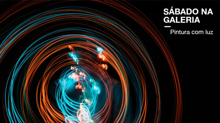 Sábado na Galeria | Brincando com a Luz