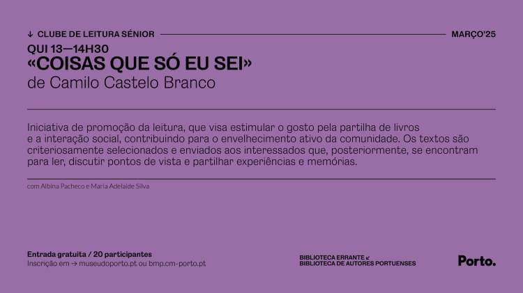 CLUBE DE LEITURA SÉNIOR  — «COISAS QUE SÓ EU SEI»,  DE CAMILO CASTELO BRANCO