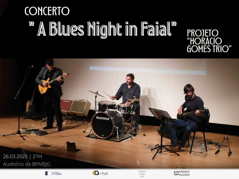 Concerto ' A Blues Night in Faial' com 'Horácio Gomes Trio'