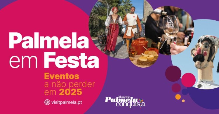 'PALMELA EM FESTA' - Um calendário de eventos a não perder!