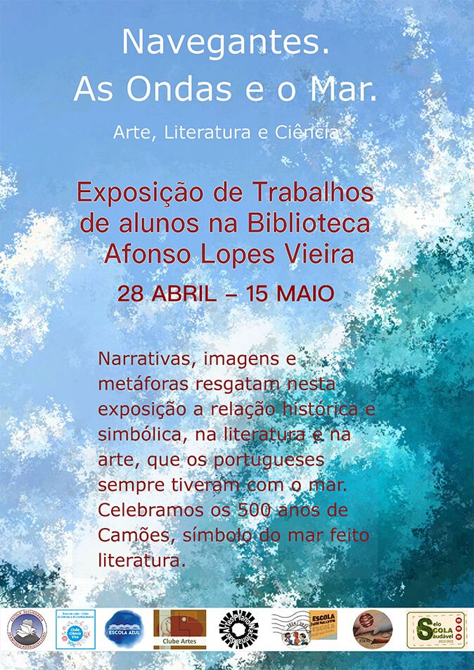 «NAVEGANTES. AS ONDAS E O MAR.» - Exposição dos alunos dos 10º ao 12º anos da ESFRL