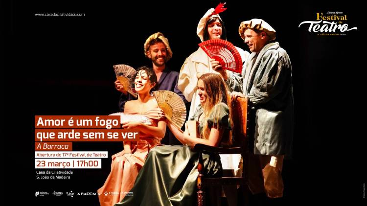 Amor é um é um fogo que arde sem se ver . A BARRACA . Abertura 17º Festival de Teatro