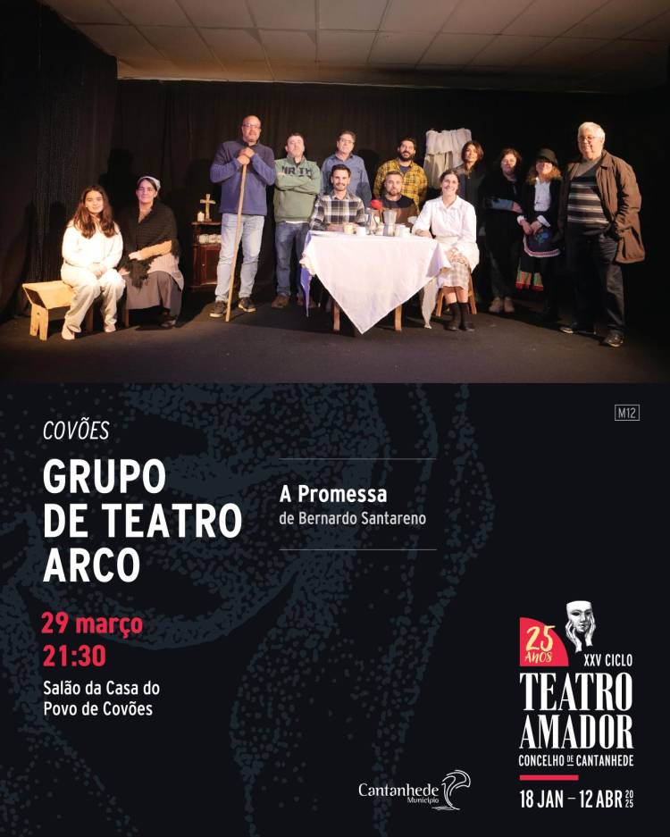 XXV Ciclo de Teatro Amador de Cantanhede - 'A promessa', pelo Grupo de Teatro ARCO