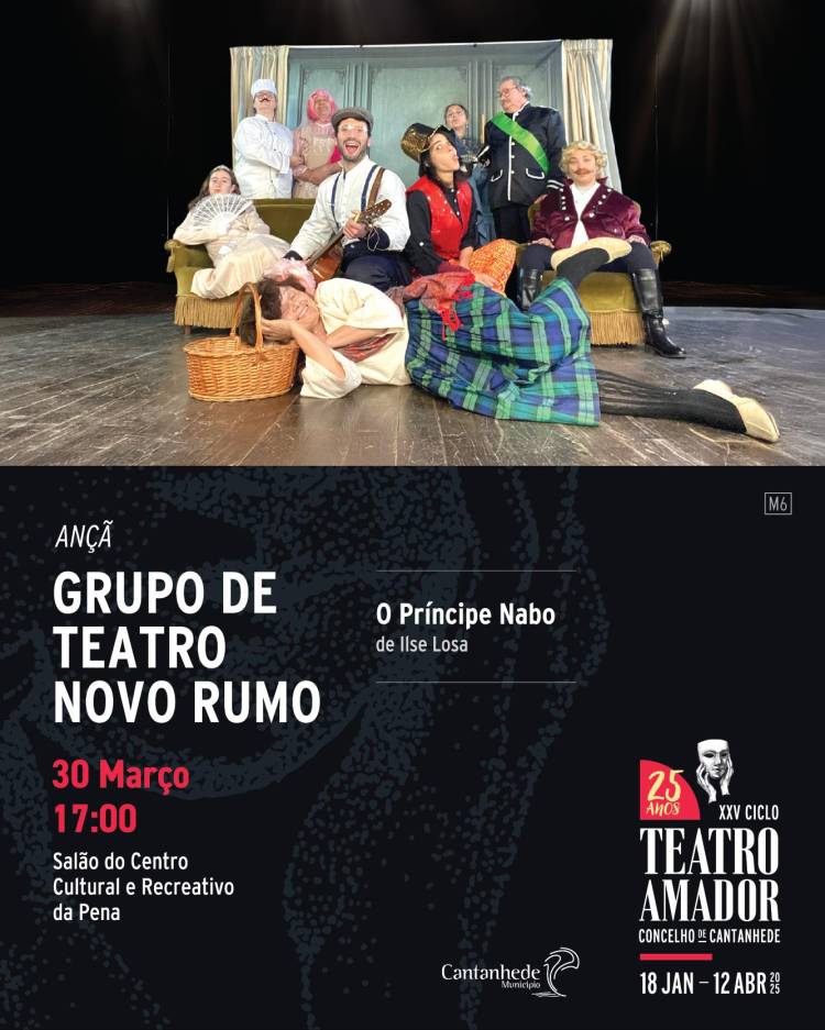 XXV Ciclo de Teatro Amador de Cantanhede - 'O príncipe nabo', pelo Grupo de Teatro Novo Rumo