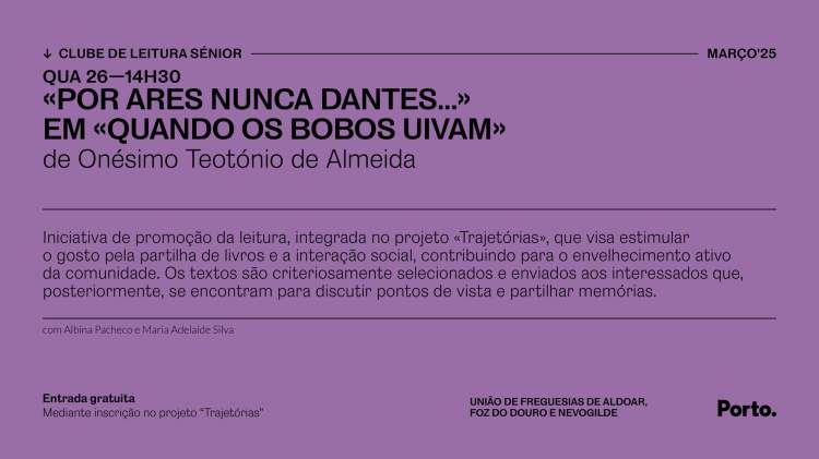 CLUBE DE LEITURA SÉNIOR  — «POR ARES NUNCA DANTES…» EM «QUANDO OS BOBOS UIVAM», DE ONÉSIMO TEOTÓNIO DE ALMEIDA