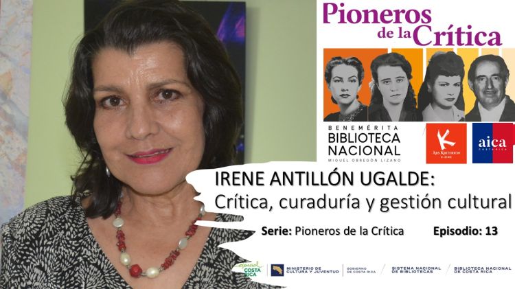 Pioneros de la Crítica: Episodio No 13 con Irene Antillón Ugalde
